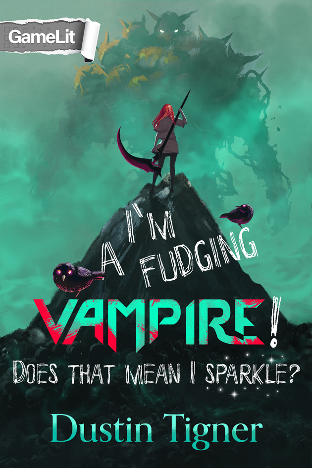 Comedy GameLit cover for I'm a Fudging Vampire! Does that mean I sparkle?